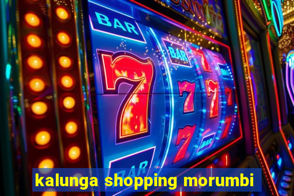 kalunga shopping morumbi